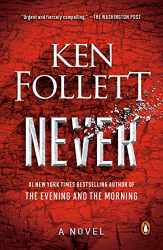 Follett, Ken: Never: A Novel