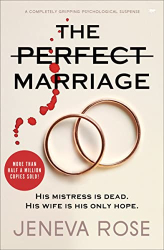 Rose, Jeneva: The Perfect Marriage: a completely gripping psychological suspense