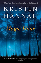 Hannah, Kristin: Magic Hour: A Novel