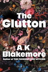 Blakemore, A.K.: The Glutton: A Novel